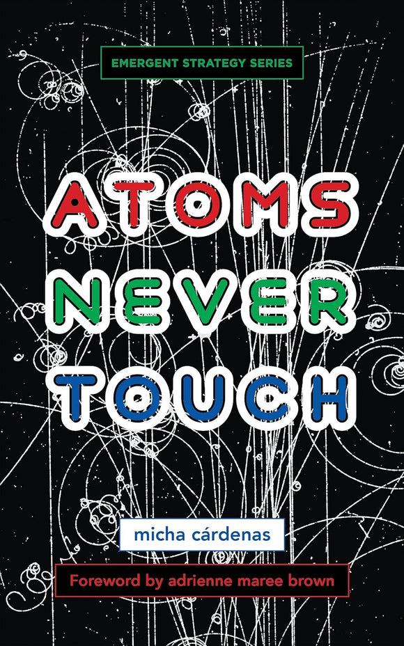 Atoms Never Touch | Micha Cárdenas