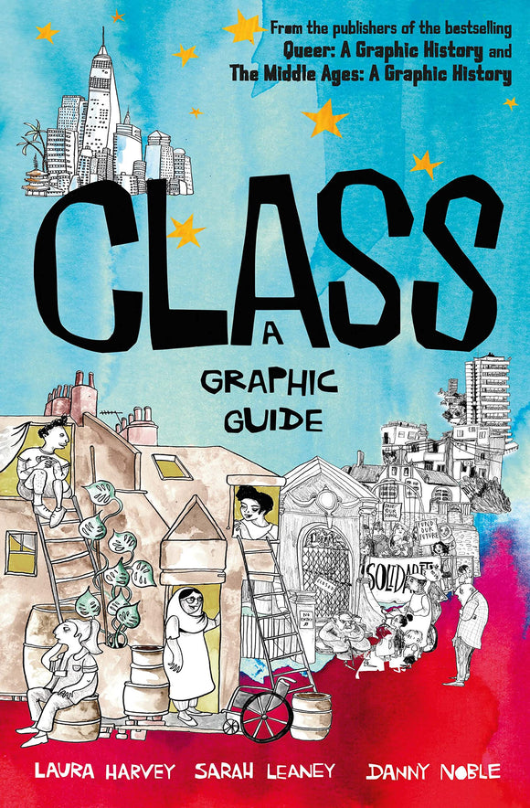 Class: A Graphic Guide | Laura Harvey, Sarah Leaney & Danny Noble