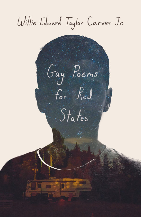 Gay Poems for Red States | Willie Edward Taylor Carver Jr.