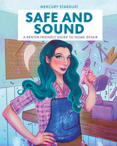 Safe and Sound: A Renter-Friendly Guide to Home Repair | Mercury Stardust