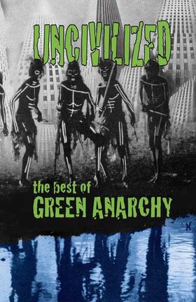 Uncivilized: The Best of Green Anarchy