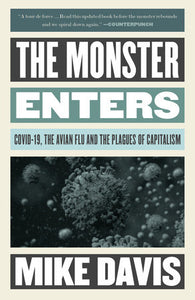 The Monster Enters: COVID-19, Avian Flu, and the Plagues of Capitalism | Mike Davis
