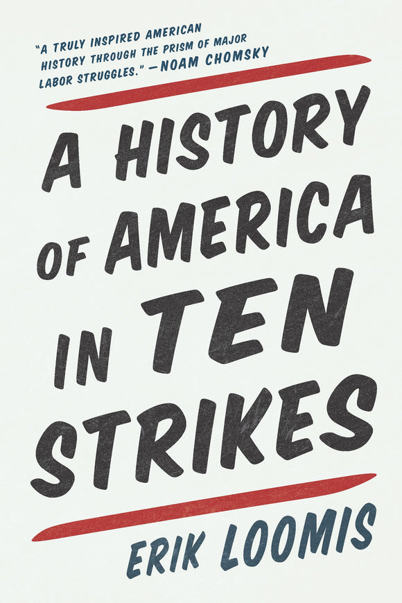 A History of America in Ten Strikes | Erik Loomis