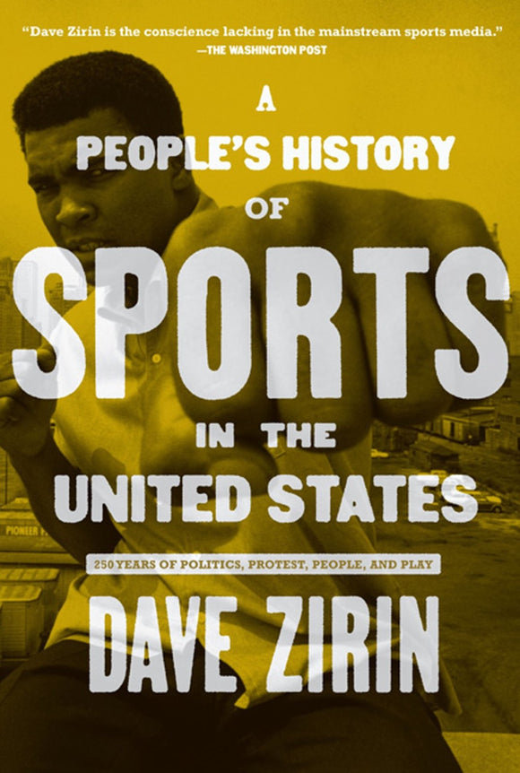 A People's History of Sports in the United States: 250 Years of Politics, Protest, People, and Play | Dave Zirin