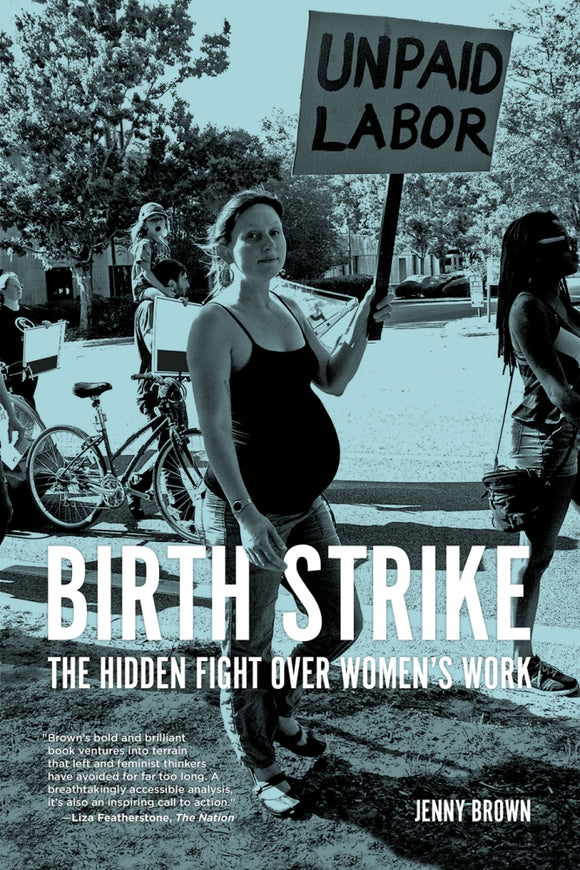 Birth Strike: The Hidden Fight Over Women's Work | Jenny Brown