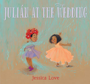 Julián at the Wedding | Jessica Love