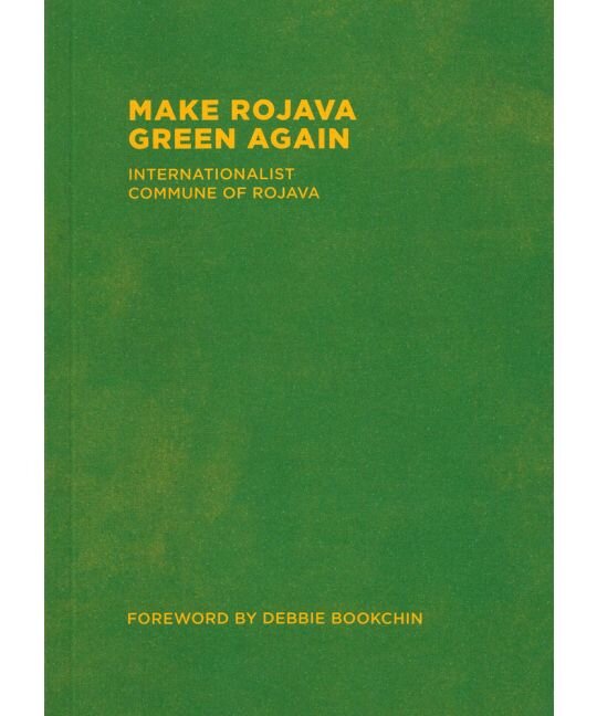 Make Rojava Green Again | Internationalist Commune of Rojava