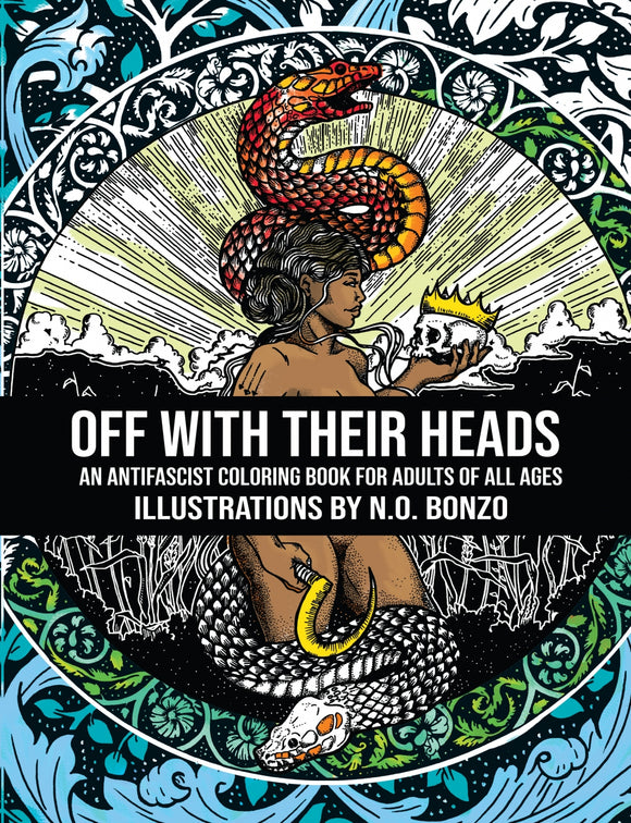 Off With Their Heads: An Antifascist Coloring Book for Adults of All Ages | N. O. Bonzo