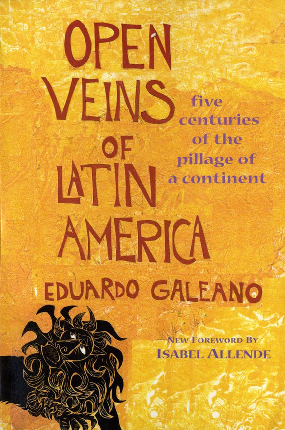 Open Veins of Latin America | Eduardo Galeano