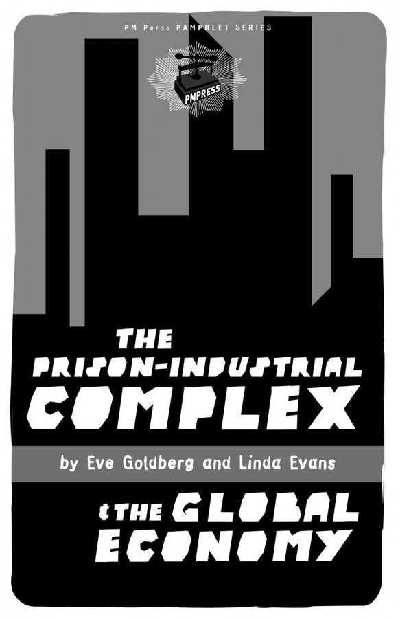 The Prison-Industrial Complex & the Global Economy | Linda Evans & Eve Goldberg