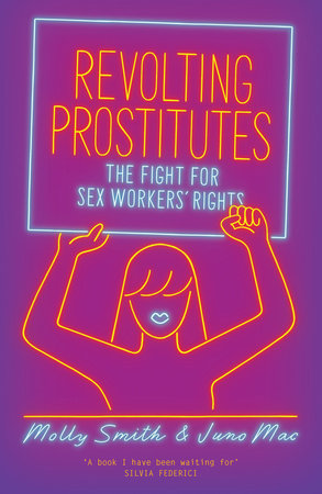 Revolting Prostitutes | Molly Smith & Juno Mac