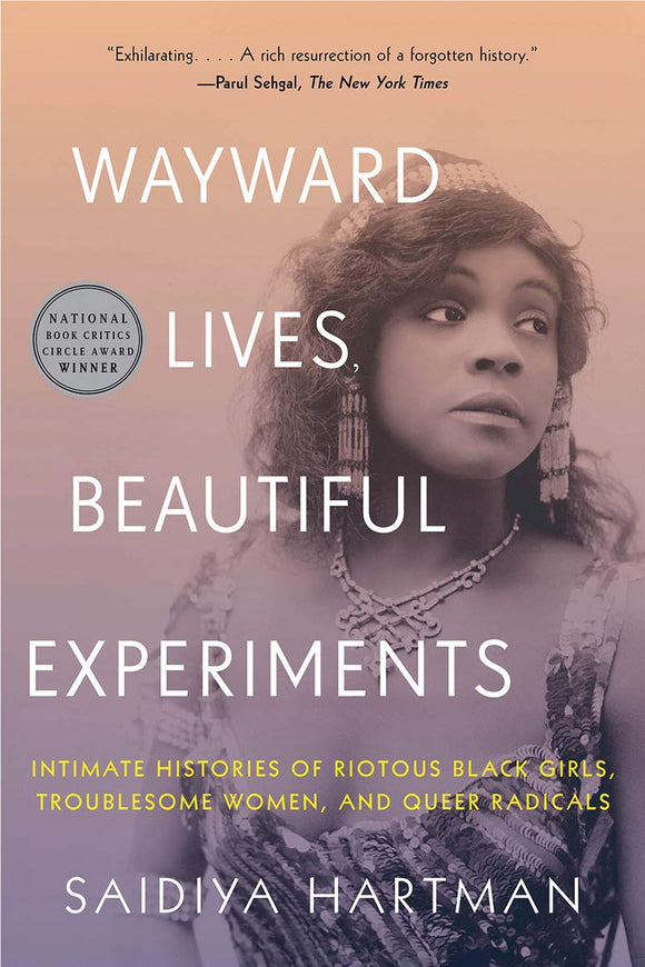 Wayward Lives, Beautiful Experiments | Saidiya Hartman