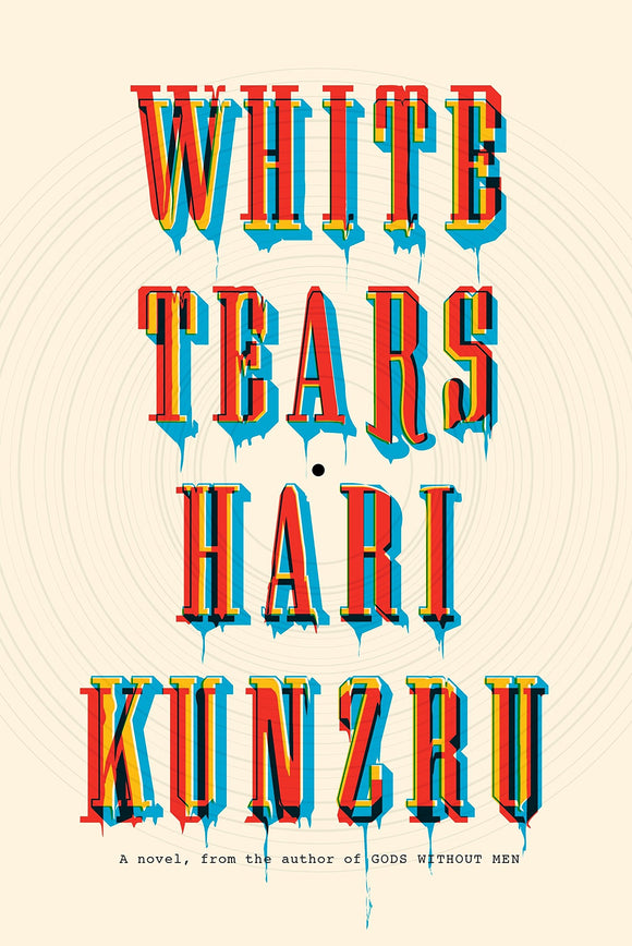 White Tears | Hari Kunzru (Hardcover)