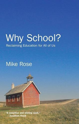 Why School?: Reclaiming Education for All of Us | Mike Rose