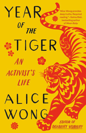 Year of the Tiger: An Activist's Life | Alice Wong