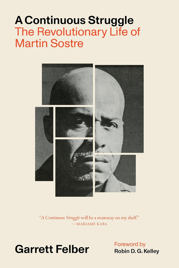 A Continuous Struggle: The Revolutionary Life of Martin Sostre | Garrett Felber