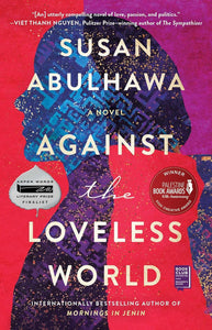 Against the Loveless World | Susan Abulhawa