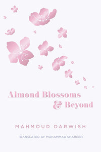 Almond Blossoms and Beyond | Mahmoud Darwish