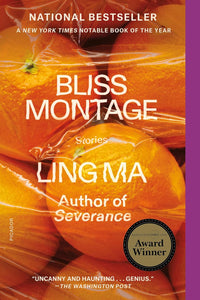Bliss Montage: Stories | Ling Ma