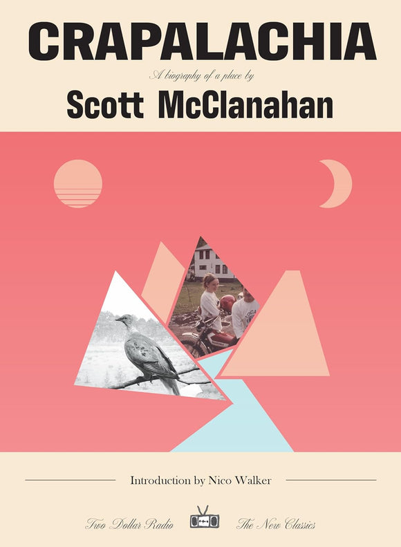 Crapalachia: A Biography of a Place | Scott McClanahan