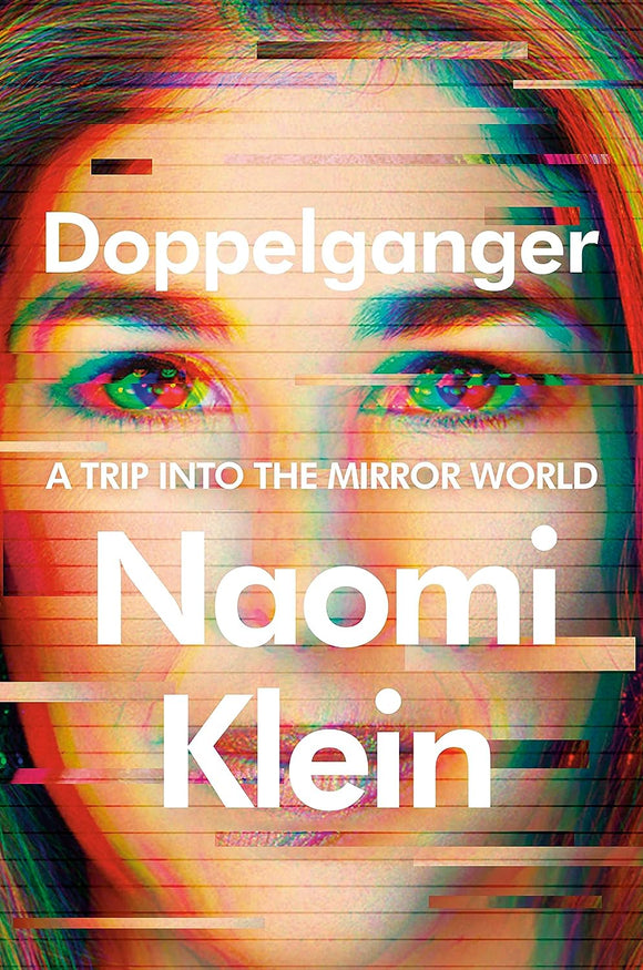 Doppelganger: A Trip Into the Mirror World | Naomi Klein