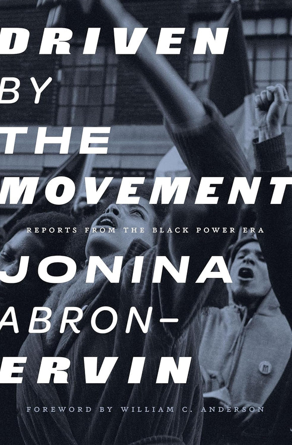 Driven by the Movement: Reports from the Black Power Era | Jonina Abron-Ervin