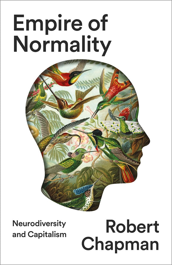 Empire of Normality: Neurodiversity and Capitalism | Robert Chapman