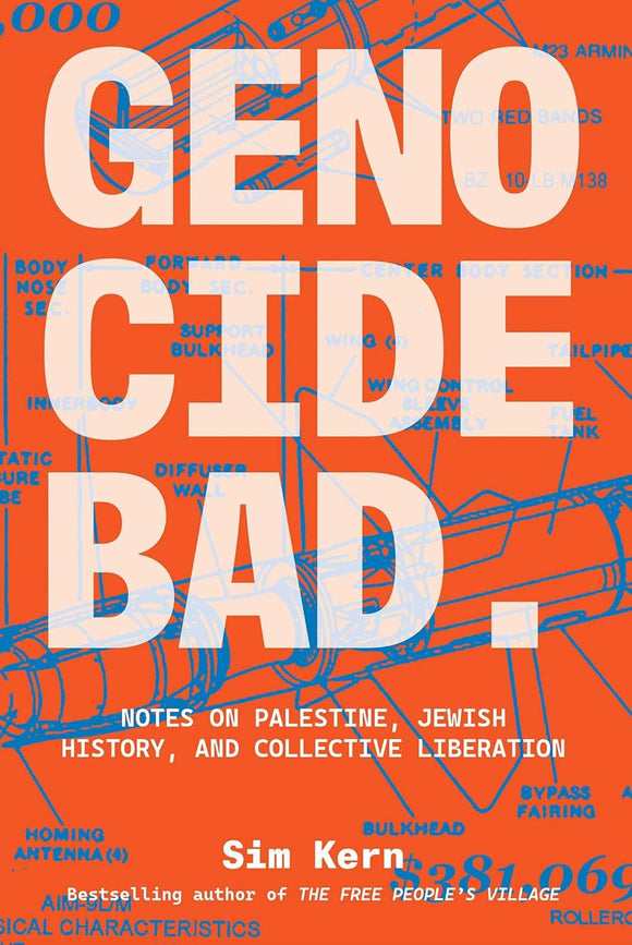Genocide Bad: Notes on Palestine, Jewish History, and Collective Liberation | Sim Kern