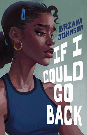 If I Could Go Back | Briana Johnson