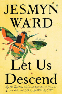 Let Us Descend | Jesmyn Ward