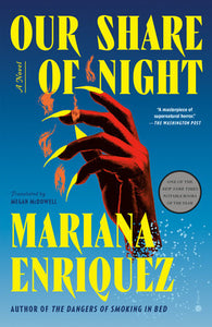 Our Share of Night | Mariana Enriquez