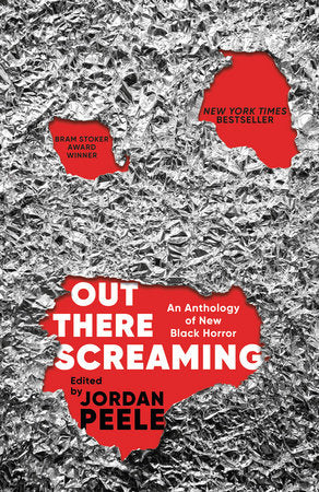 Out There Screaming: An Anthology of New Black Horror | Jordan Peele, ed.