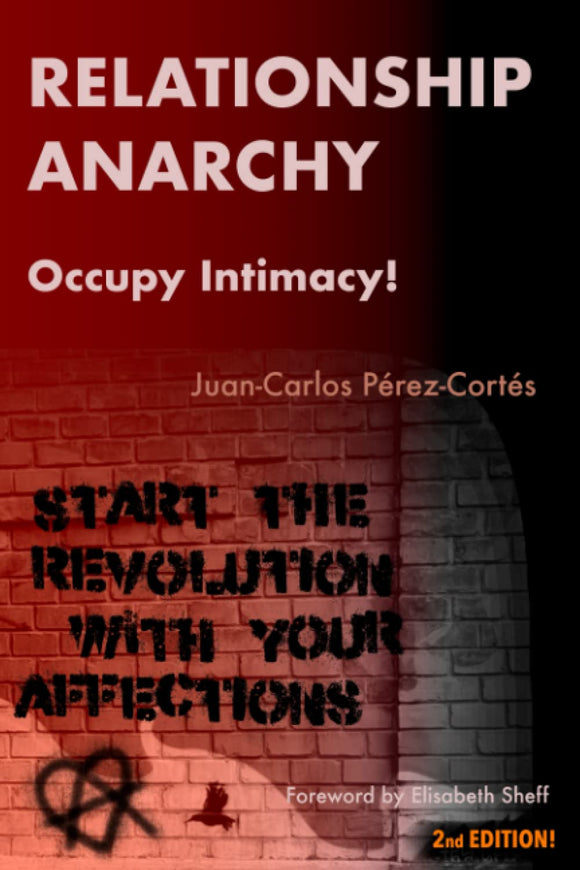 Relationship Anarchy: Occupy Intimacy! | Juan-Carlos Pérez-Cortés