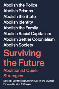 Surviving the Future: Abolitionist Queer Strategies | Scott Branson, Raven Hudson & Bry Reed, eds.