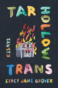 Tar Hollow Trans: Essays | Stacy Jane Grover
