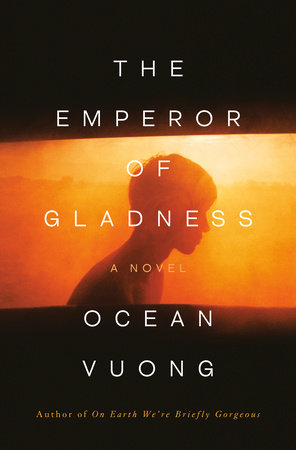 The Emperor of Gladness | Ocean Vuong (PRE-ORDER, 5/13/25)