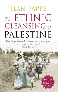 The Ethnic Cleansing of Palestine | Ilan Pappe