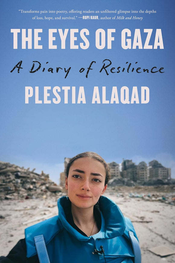 The Eyes of Gaza: A Diary of Resilience | Plestia Alaqad