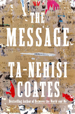 The Message | T-Nehisi Coates