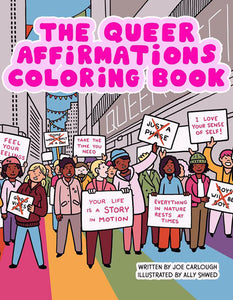 The Queer Affirmations Coloring Book | Joe Carlough & Ally Schwed