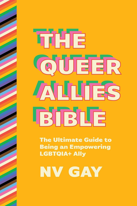 The Queer Allies Bible: The Ultimate Guide to Being an Empowering Lgbtqia+ Ally | NV Gay (PRE-ORDER—3/25/25)