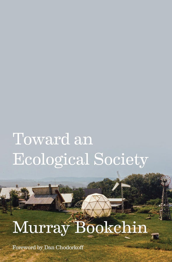 Toward an Ecological Society | Murray Bookchin