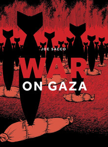 War on Gaza | Joe Sacco