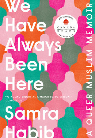 We Have Always Been Here: A Queer Muslim Memoir | Samra Habib