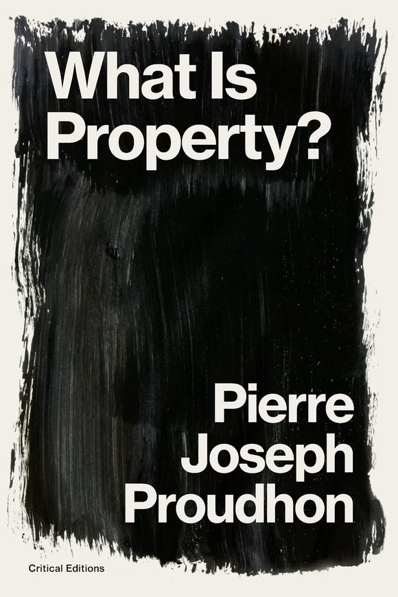 What is Property?: Property is Theft! | Pierre-Joseph Proudhon
