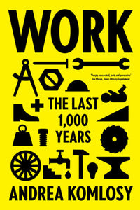 Work: The Last 1,000 Years | Andrea Komlosy