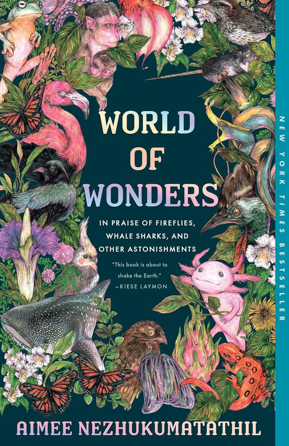 World of Wonders: In Praise of Fireflies, Whale Sharks, and Other Astonishments | Aimee Nezhukumatathil