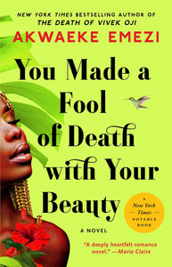 You Made a Fool of Death with Your Beauty | Akwaeke Emezi