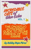 Incredible Cats of Glen Echo, Vol. 1 | Ashley Hope Pérez