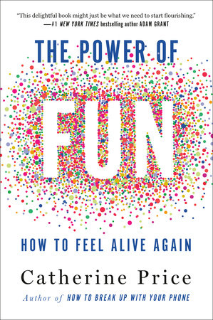 The Power of Fun: How to Feel Alive Again | Catherine Price